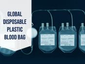 Disposable Plastic Blood Bags Market