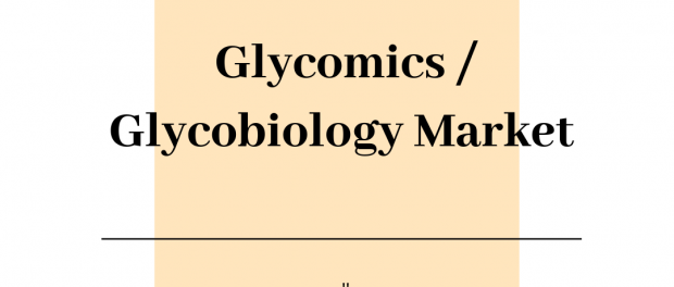 Glycomics _ Glycobiology Market
