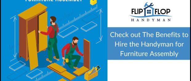 Check out The Benefits to Hire the Handyman for Furniture Assembly