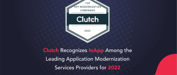 Clutch Recognizes InApp Among the Leading Application Modernization Services Providers for 2022