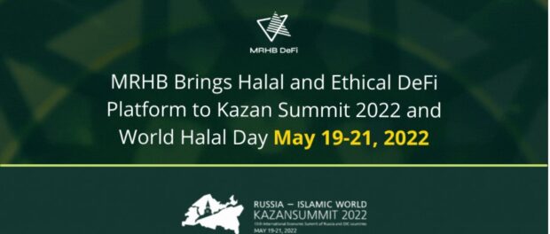 MRHB Brings Halal and Ethical DeFi Platform to Kazan Summit 2022 and World Halal Day May 19-21