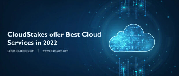 CloudStakes offers Best Cloud Services in 2022