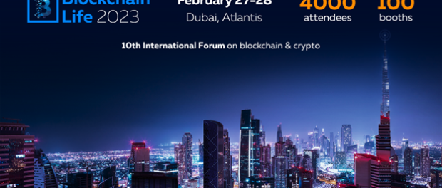 Blockchain Life 2023 goes to Dubai this February 27 - 28