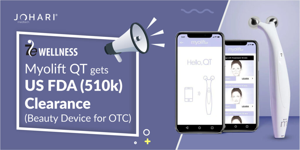 Johari Digital Healthcare Ltd, the manufacturing partner of 7e Wellness is glad to share that 7e's Myolift QT has cleared US FDA (510k) for OTC.