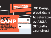 Web3 Gaming Accelerator ICC CAMP by ABGA Officially Launches in HK, Welcomes Founding Partners
