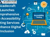 Acadecraft Launches Comprehensive Web Accessibility Testing Services to Enhance Digital Inclusion