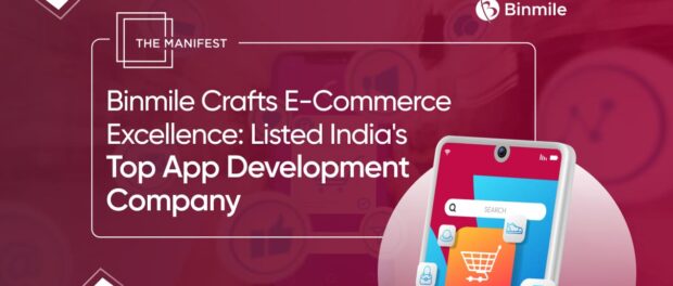 Binmile Crafts E-commerce Excellence: Listed India's Top App Development Company by The Manifest | Binmile