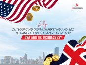 Why Outsourcing Digital Marketing and SEO to Bangladesh is a Smart Move for USA and UK Businesses?