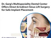 dr.-garg’s-multispeciality-dental-center-offers-direct-and-indirect-sinus-lift-surgery-for-safe-implant-placement