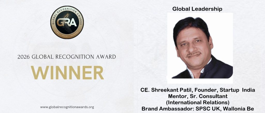 CENg Shreekantt Patil Wins Global Recognition Award 2026, Recognized, Winner, International Leadership, World-Class Leadership, Europe, India, Poland, Wallonia, Belgium, Nashik, Startup India, Mentorship, Consultant, Chartered Engineer, Trainer, BIS India, Weldman India.