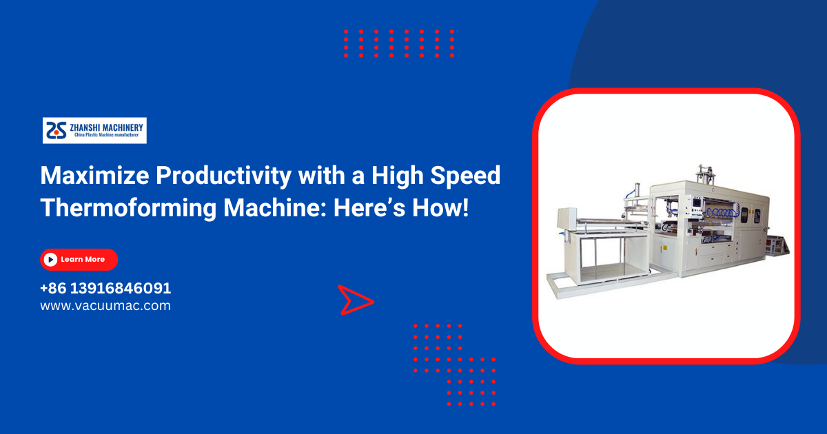 High Speed Thermoforming Machine
