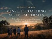 Mens Life Coaching Across Australia A New Conversation Around Strength, Healing, and Real Connection