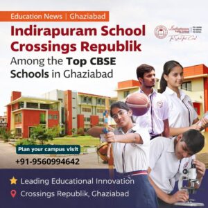 Indirapuram School Leads Educational Innovation Among Top CBSE Schools in Ghaziabad